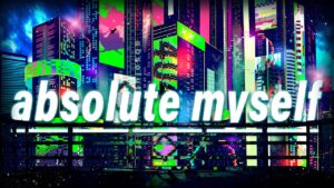 ZETTAI CHU-KAKU『absolute myself』MV 【#サイバーパンク / #ゼッチュウ】