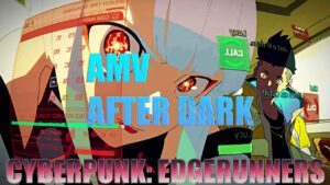 [AMV 4K] After Dark / Cyberpunk Edgerunners / サイバーパンク エッジランナーズ