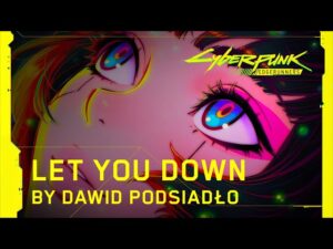 『サイバーパンク エッジランナーズ』エンディング曲 | Dawid Podsiadło — Let You Down | Netflix