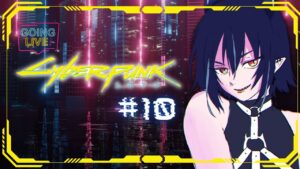 【cyberpunk2077】サイバーパンクがやめられない！！！#10【新人Vtuber/芽々守ゆうざ】