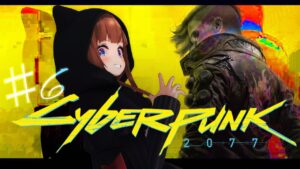 ＃ 06【Cyberpunk 2077】ナイトシティで生きる🌃【Vtuber #花京院ちえり】