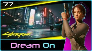 Dream On | CYBERPUNK (v2.11) #77